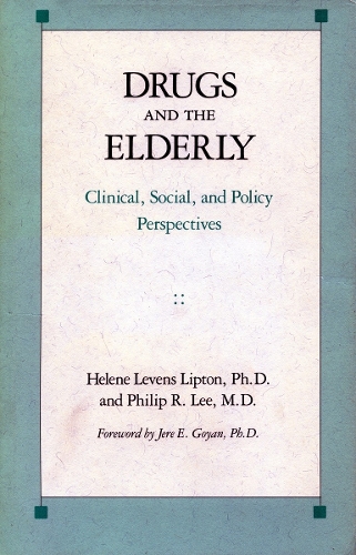 Бумажная книга «Drugs and the Elderly: Clinical, Social, and Policy Perspectives», авторов Элен Левенс Липтон, Филип Р. Ли - фото №1