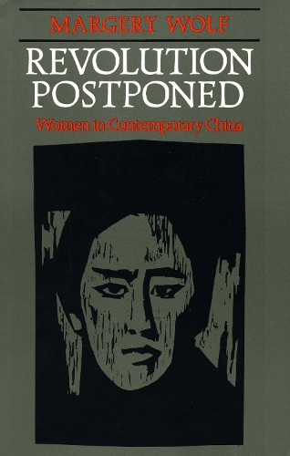 Бумажная книга «Revolution Postponed: Women in Contemporary China», автор Марджери Вольф - фото №1