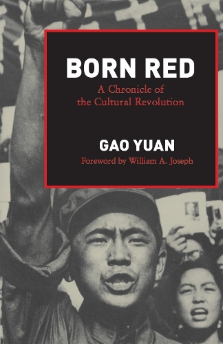 Бумажная книга «Born Red: A Chronicle of the Cultural Revolution», автор Юань Гао - фото №1