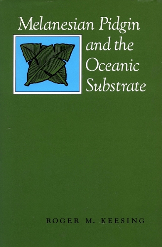 Паперова книга «Melanesian Pidgin and the Oceanic Substrate», автор Роджер М. Кісінг - фото №1