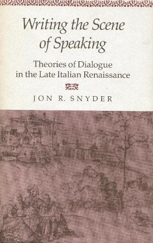 Бумажная книга «Writing the Scene of Speaking: Theories of Dialogue in the Late Italian Renaissance», автор Джон Р. Снайдер - фото №1