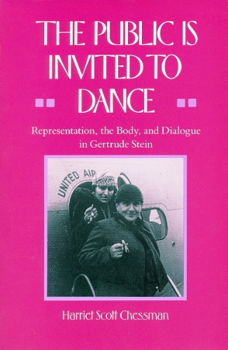 Бумажная книга «The Public Is Invited to Dance: Representation, the Body, and Dialogue in Gertrude Stein», автор Гарриет Скотт Чессман - фото №1
