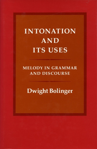 Паперова книга «Intonation and Its Uses: Melody in Grammar and Discourse», автор Дуайт Болінгер - фото №1
