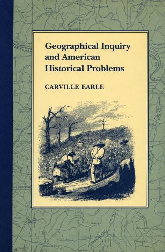 Бумажная книга «Geographical Inquiry and American Historical Problems», автор Карвил Эрл - фото №1