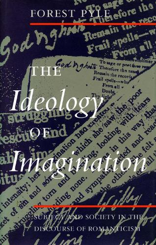 Паперова книга «The Ideology of Imagination: Subject and Society in the Discourse of Romanticism», автор Форест Пайл - фото №1