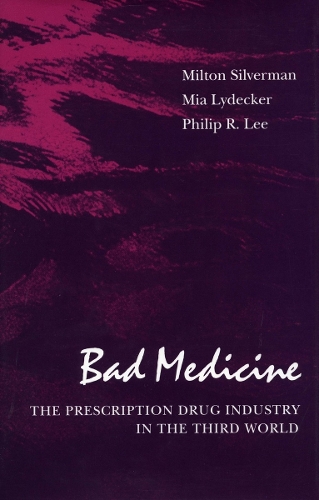 Бумажная книга «Bad Medicine: The Prescription Drug Industry in the Third World», авторов Миа Лайдекер, Милтон Сильверман, Филип Р. Ли - фото №1