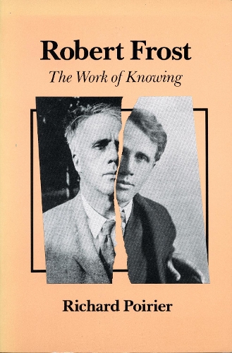 Паперова книга «Robert Frost: The Work of Knowing», автор Річард Пуар'є - фото №1