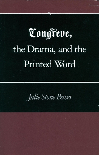 Паперова книга «Congreve, the Drama, and the Printed Word», автор Джулі Стоун Пітерс - фото №1
