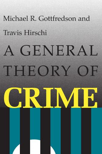 Бумажная книга «A General Theory of Crime», авторов Майкл Р. Готфредсон, Трэвис Хирши - фото №1