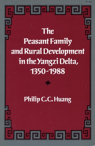 Бумажная книга «The Peasant Family and Rural Development in the Yangzi Delta, 1350-1988», автор Филип К. К. Хуанг - фото №1