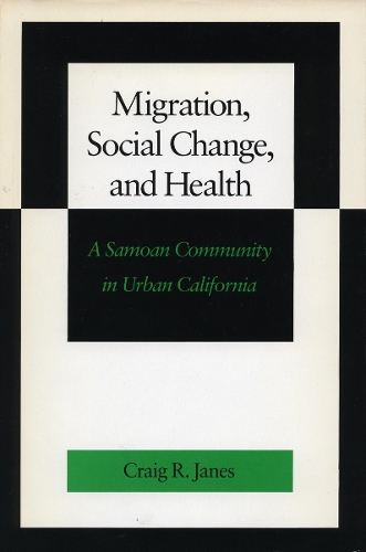 Бумажная книга «Migration, Social Change, and Health: A Samoan Community in Urban California», автор Крейг Р. Джейнс - фото №1