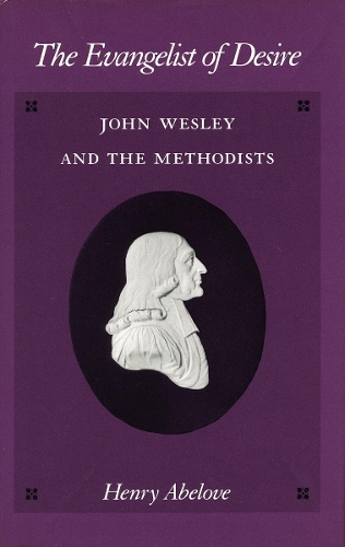 Бумажная книга «The Evangelist of Desire: John Wesley and the Methodists», автор Генри Абелове - фото №1