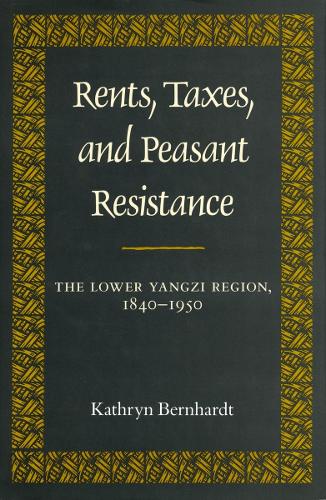 Бумажная книга «Rents, Taxes, and Peasant Resistance: The Lower Yangzi Region, 1840-1950», автор Кэтрин Бернхардт - фото №1