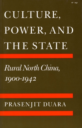 Бумажная книга «Culture, Power, and the State: Rural North China, 1900-1942», автор Прасенджит Дуара - фото №1
