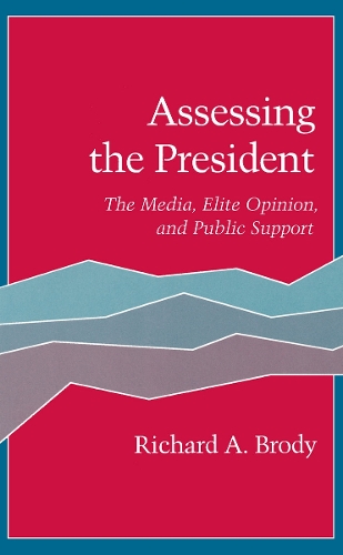 Паперова книга «Assessing the President: The Media, Elite Opinion, and Public Support», автор Річард А. Броуді - фото №1