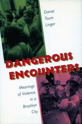 Бумажная книга «Dangerous Encounters: Meanings of Violence in a Brazilian City», автор Дэниел Туро Лингер - фото №1