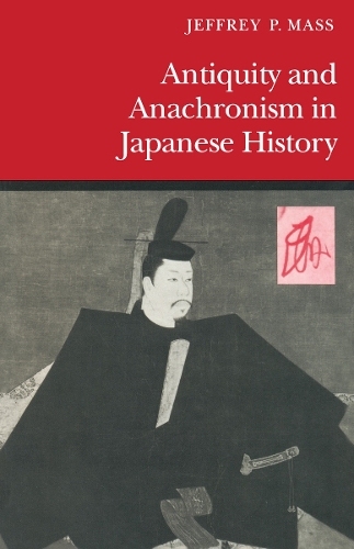 Бумажная книга «Antiquity and Anachronism in Japanese History», автор Джеффри П. Масс - фото №1