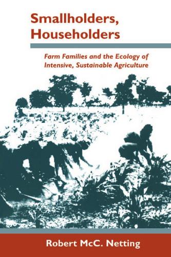 Бумажная книга «Smallholders, Householders: Farm Families and the Ecology of Intensive, Sustainable Agriculture», автор Роберт Макк. Неттинг - фото №1