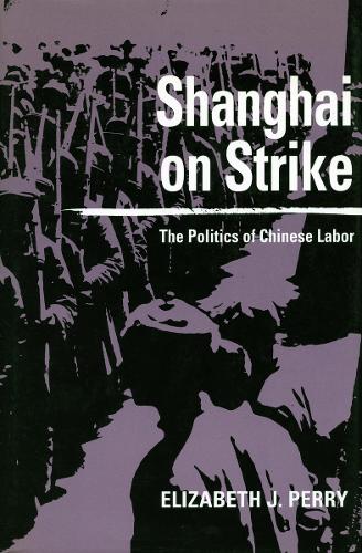 Бумажная книга «Shanghai on Strike: The Politics of Chinese Labor», автор Элизабет Дж. Перри - фото №1