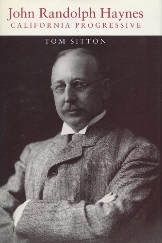 Бумажная книга «John Randolph Haynes: California Progressive», автор Том Ситтон - фото №1
