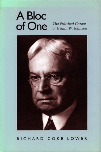 Бумажная книга «A Bloc of One: The Political Career of Hiram W. Johnson», автор Ричард Кок Лоуэр - фото №1