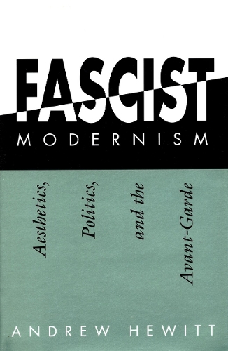 Паперова книга «Fascist Modernism: Aesthetics, Politics, and the Avant-Garde», автор Ендрю Хьюітт - фото №1
