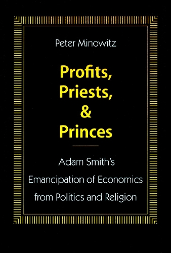 Бумажная книга «Profits, Priests, and Princes: Adam Smith’s Emancipation of Economics from Politics and Religion», автор Питер Миновиц - фото №1