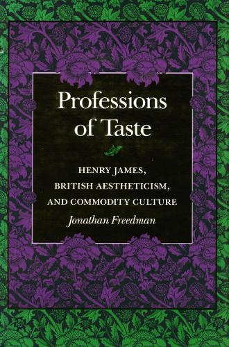 Бумажная книга «Professions of Taste: Henry James, British Aestheticism, and Commodity Culture», автор Джонатан Фридман - фото №1