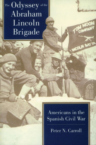 Бумажная книга «The Odyssey of the Abraham Lincoln Brigade: Americans in the Spanish Civil War», автор Питер Н. Кэрролл - фото №1