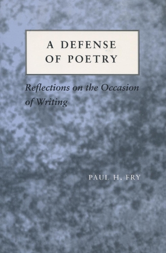 Бумажная книга «A Defense of Poetry: Reflections on the Occasion of Writing», автор Пол Х. Фрай - фото №1