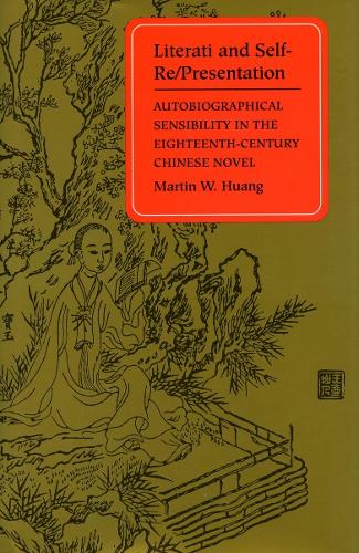 Паперова книга «Literati and Self-Re/Presentation: Autobiographical Sensibility in the Eighteenth-Century Chinese Novel», автор Мартін В. Хуанг - фото №1