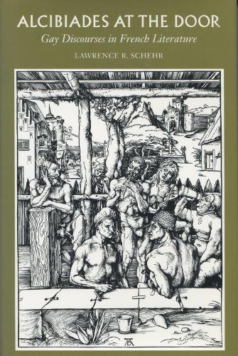 Паперова книга «Alcibiades at the Door: Gay Discourses in French Literature», автор Лоуренс Р. Шер - фото №1