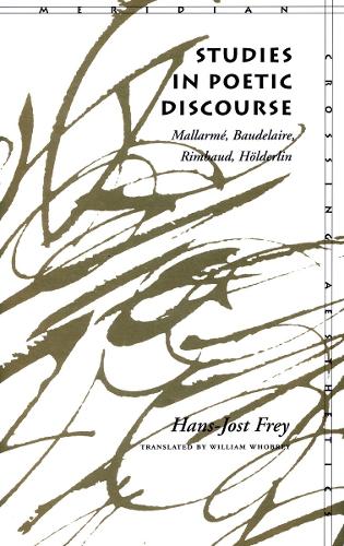 Паперова книга «Studies in Poetic Discourse: Mallarmé, Baudelaire, Rimbaud, Hölderlin», автор Ганс-Йост Фрай - фото №1
