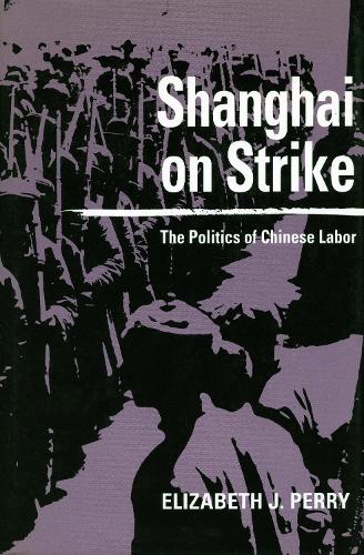 Бумажная книга «Shanghai on Strike: The Politics of Chinese Labor», автор Элизабет Дж. Перри - фото №1