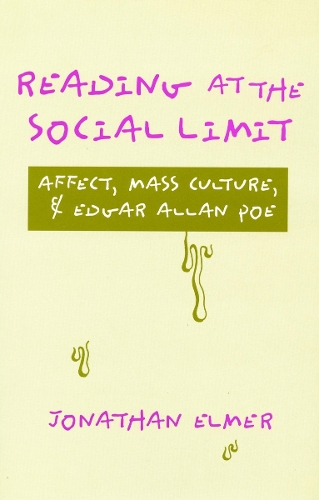 Бумажная книга «Reading at the Social Limit: Affect, Mass Culture, & Edgar Allan Poe», автор Джонатан Элмер - фото №1