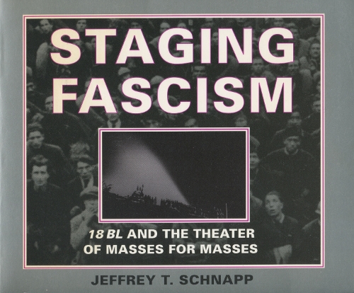 Бумажная книга «Staging Fascism: 18BL and the Theater of Masses for Masses», автор Джеффри Т. Шнапп - фото №1