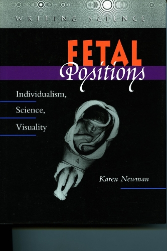 Бумажная книга «Fetal Positions: Individualism, Science, Visuality», автор Карен Ньюман - фото №1