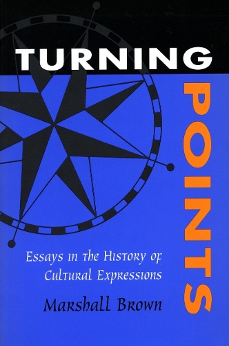 Бумажная книга «Turning Points: Essays in the History of Cultural Expressions», автор Маршалл Браун - фото №1