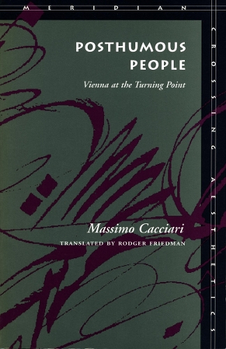 Бумажная книга «Posthumous People: Vienna at the Turning Point», автор Массимо Каччари - фото №1