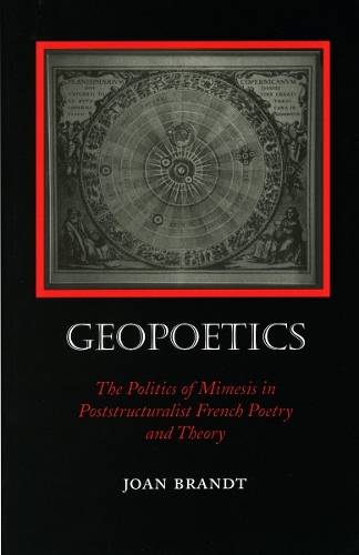 Бумажная книга «Geopoetics: The Politics of Mimesis in Poststructuralist French Poetry and Theory», автор Джоан Брандт - фото №1
