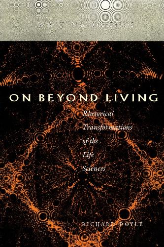 Бумажная книга «On Beyond Living: Rhetorical Transformations of the Life Sciences», автор Ричард Дойл - фото №1