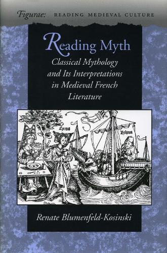 Бумажная книга «Reading Myth: Classical Mythology and Its Interpretations in Medieval French Literature», автор Рената Блюменфельд-Косински - фото №1