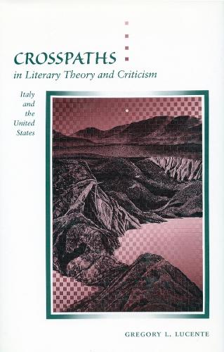 Паперова книга «Crosspaths in Literary Theory and Criticism: Italy and the United States», автор Грегорі Л. Люсенте - фото №1