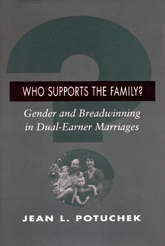 Бумажная книга «Who Supports the Family?: Gender and Breadwinning in Dual-Earner Marriages», автор Жан Л. Потучек - фото №1