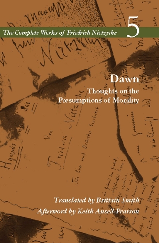 Бумажная книга «Dawn: Thoughts on the Presumptions of Morality, Volume 5», автор Фридрих Ницше - фото №1