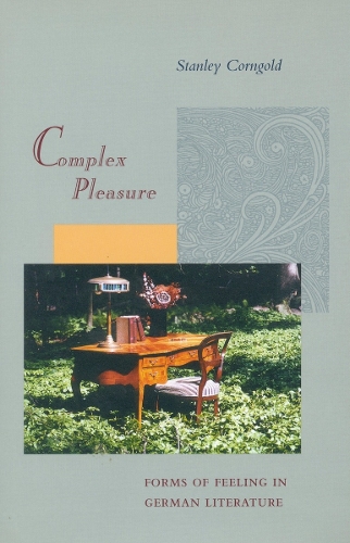 Бумажная книга «Complex Pleasure: Forms of Feeling in German Literature», автор Стэнли Корнголд - фото №1