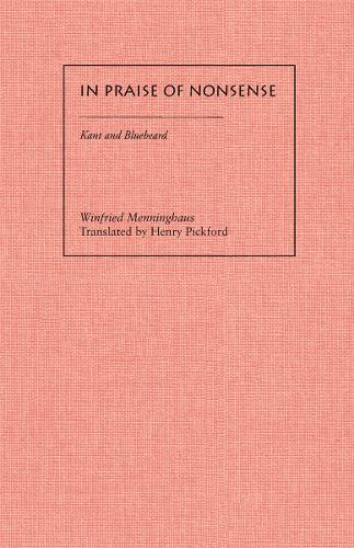 Паперова книга «In Praise of Nonsense: Kant and Bluebeard», автор Вінфрід Меннінгауз - фото №1