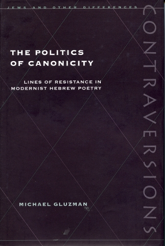 Paper book «The Politics of Canonicity: Lines of Resistance in Modernist Hebrew Poetry», author Michael Gluzman - фото №1