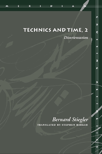 Паперова книга «Technics and Time, 2: Disorientation», автор Бернард Штіглер - фото №1