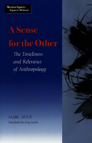 Бумажная книга «A Sense for the Other: The Timeliness and Relevance of Anthropology», автор Марк Оже - фото №1